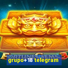 grupo+18 telegram